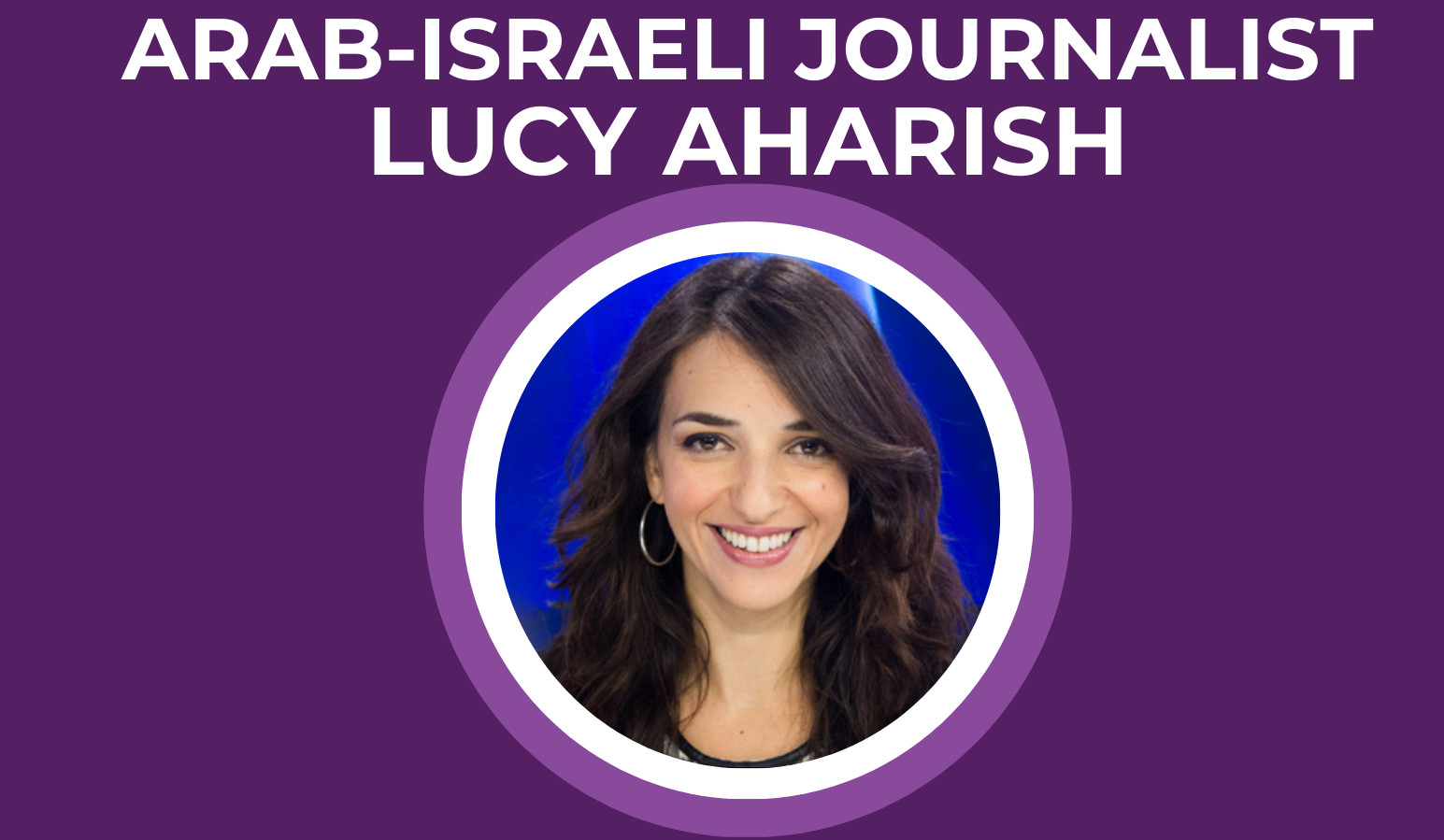 Arab-Israeli Journalist Lucy Aharish