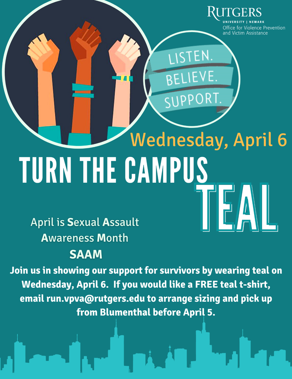 Teal flyer with title "Turn the Campus Teal" in foreground. A silhouette of a cityscape in the background. In two circles at the top, multicultural fists are raised displaying teal wrist bands next to a set of banners reading "Listen. Believe. Support."