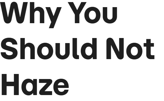 Why You Should Not Haze