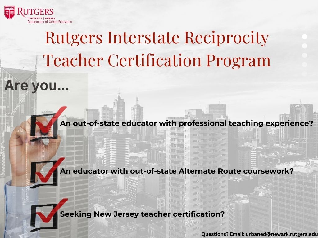 Rutgers Interstate Reciprocity Teacher Certification Program Applying Rutgers Interstate Reciprocity Teacher Certification Program Applying
